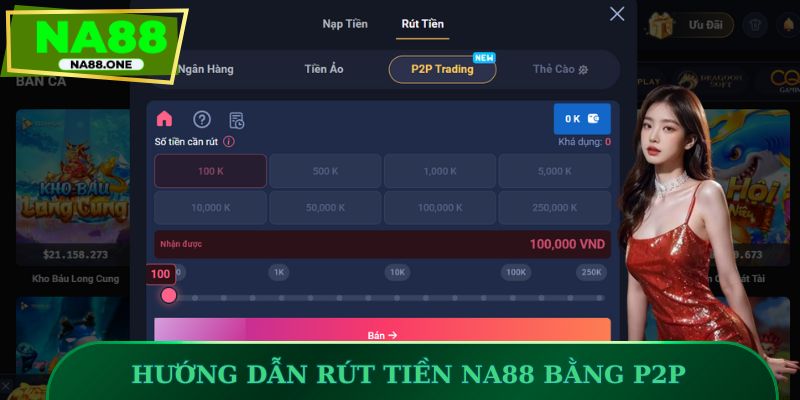 Hướng dẫn rút tiền NA88 bằng P2P