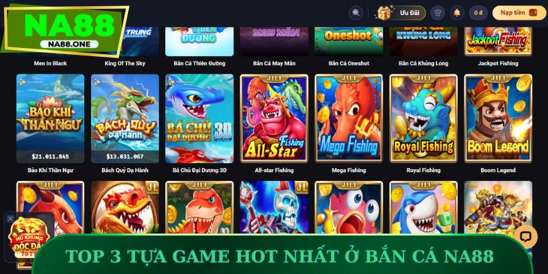 Top 3 tựa game hot nhất ở bắn cá NA88